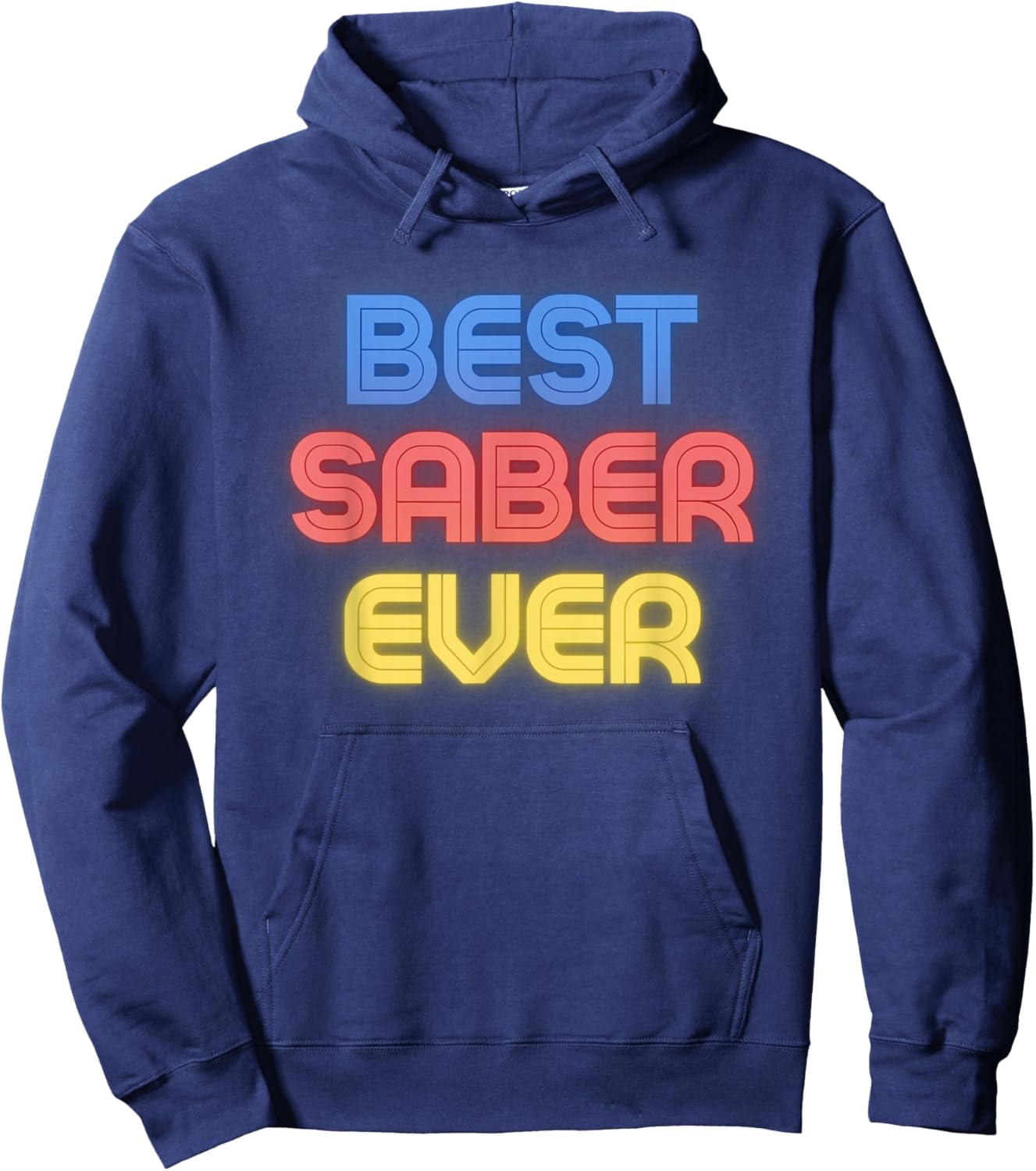 Best Saber Ever - Funny Saber Name Saber Hoodie - Hoodie | Navy