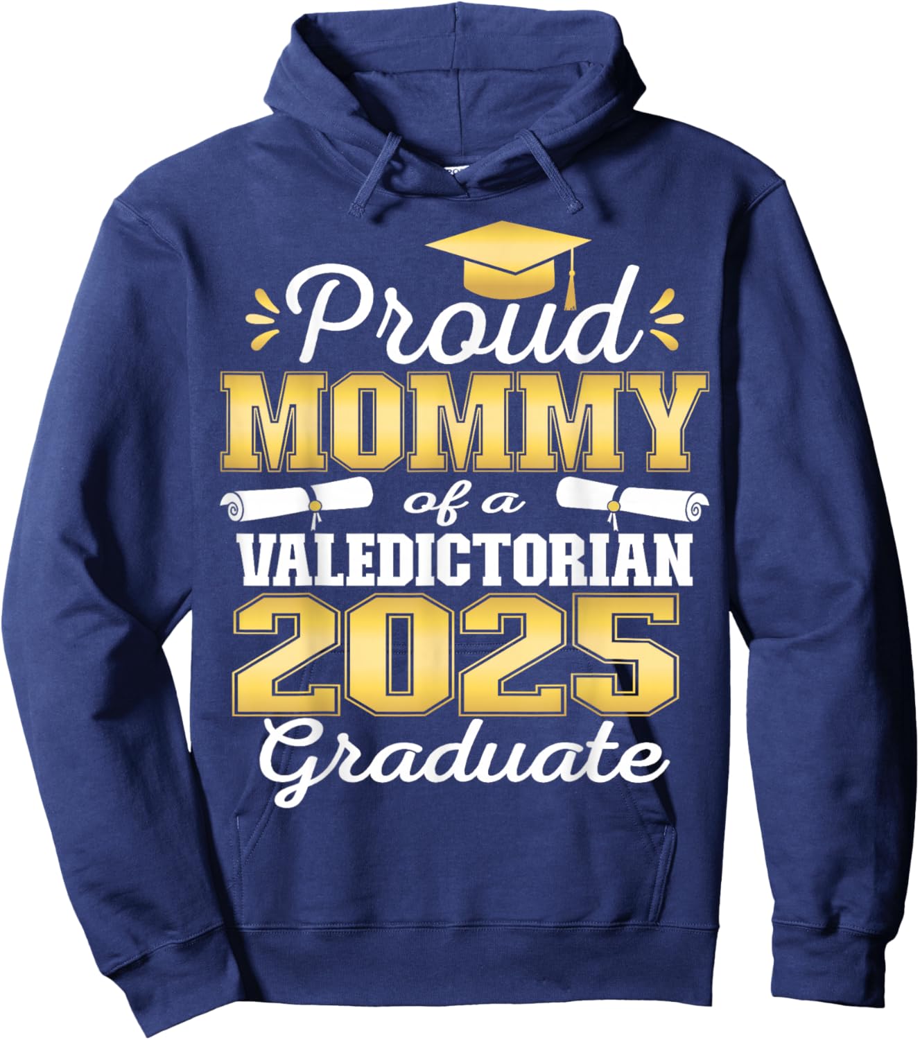 Proud Mommy of 2025 Valedictorian Graduate 25 Hoodie - Hoodie | Navy
