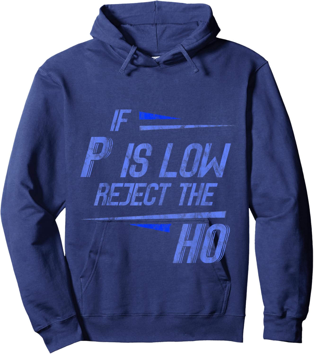 If P Is Low Reject The HO Statistics Hypothesis Hoodie - Hoodie | Navy