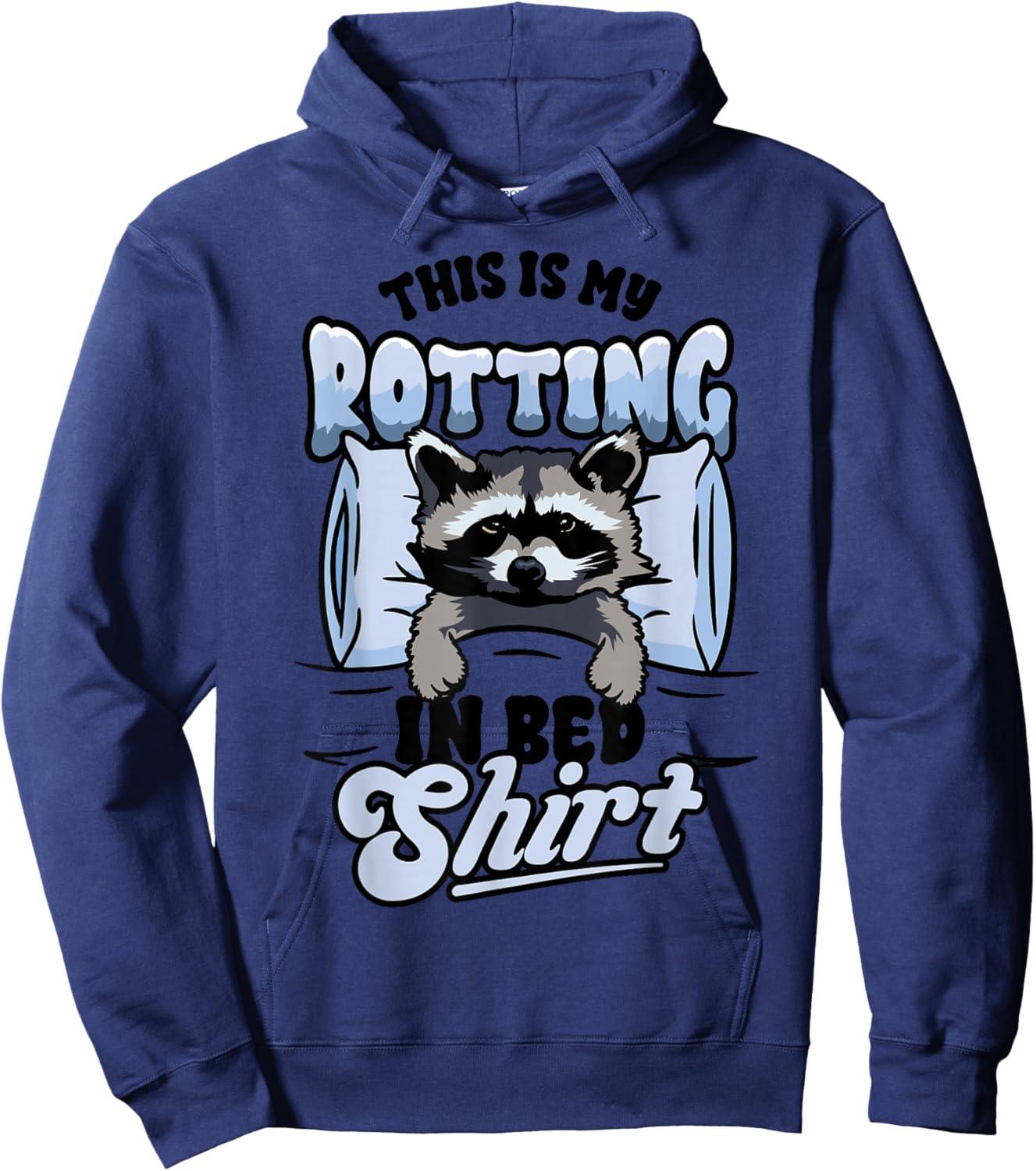 Funny Raccoon Meme This Is My Rotting In Bed Hoodie - Hoodie | Navy