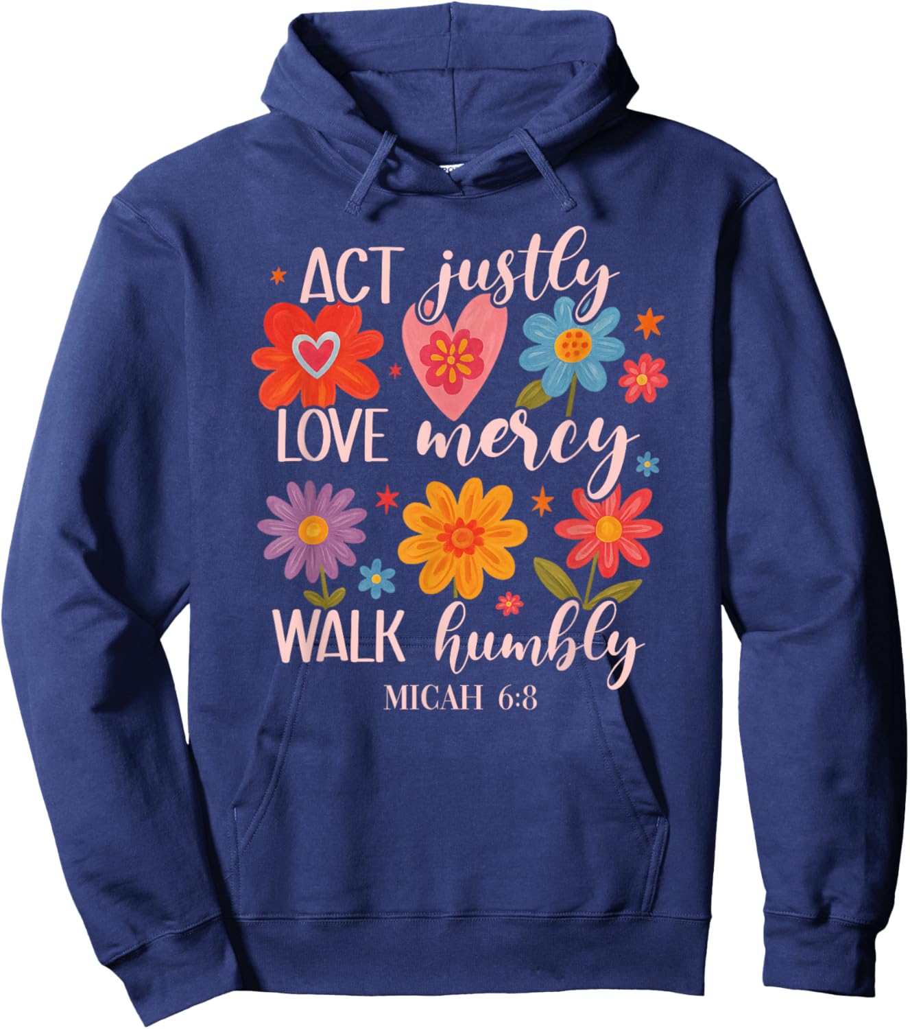 Act Justly, Love Mercy, Walk Humbly - Micah 6:8 Hoodie - Hoodie | Navy