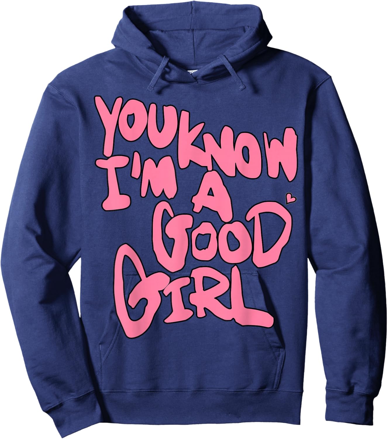 Bold Pink Text - You Know I’m A Good Girl Hoodie - Hoodie | Navy