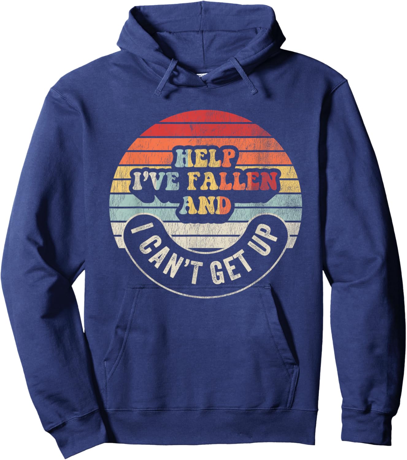 Help I've Fallen And I Can't Get Up Humorous Hoodie - Hoodie | Navy