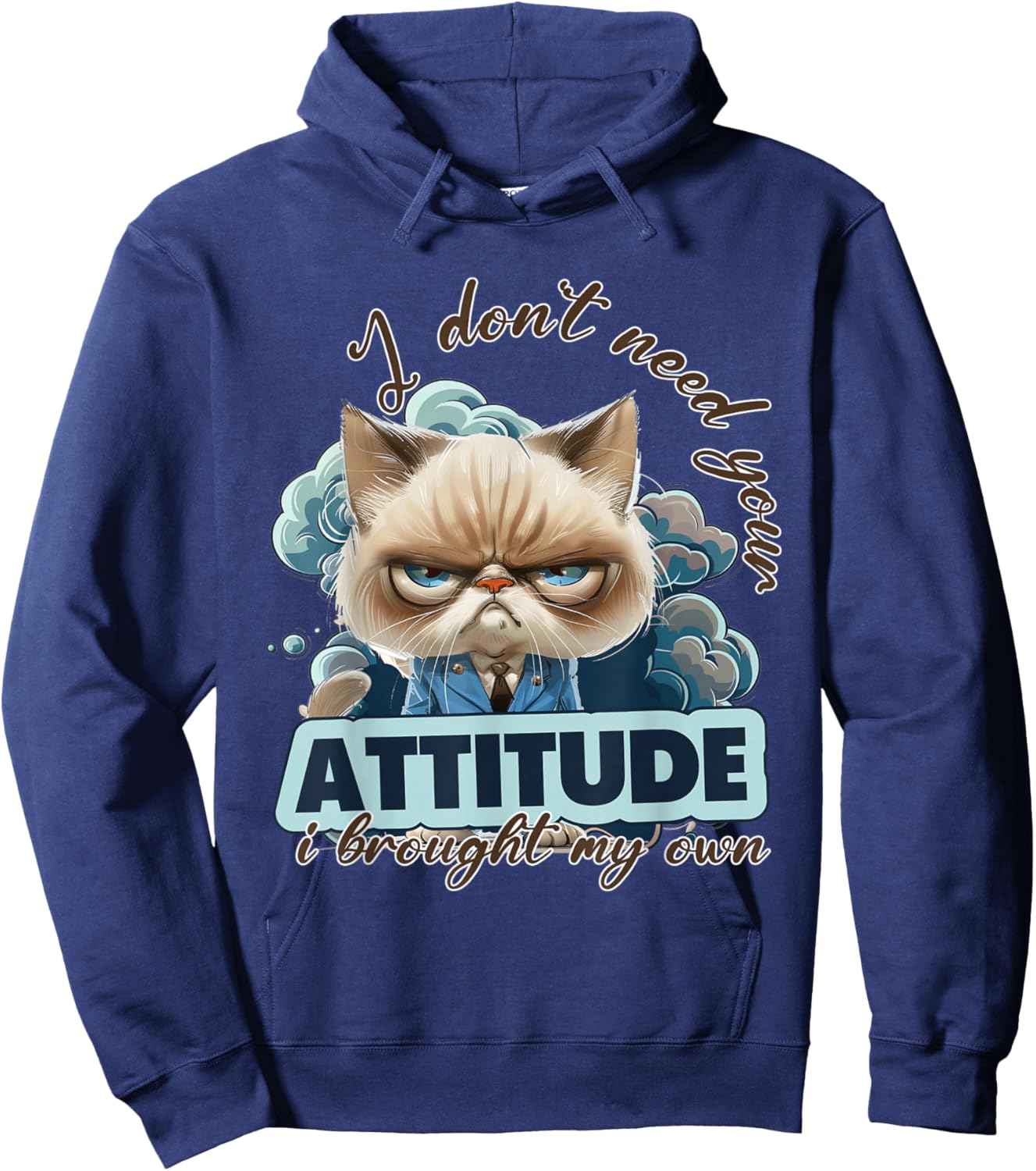 I dont need your attitude i brought my own Cat Hoodie - Hoodie | Navy