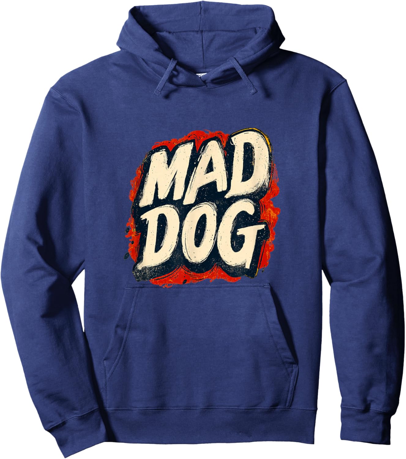 Mad Dog Motto for a Cool and Funny Look Hoodie - Hoodie | Navy