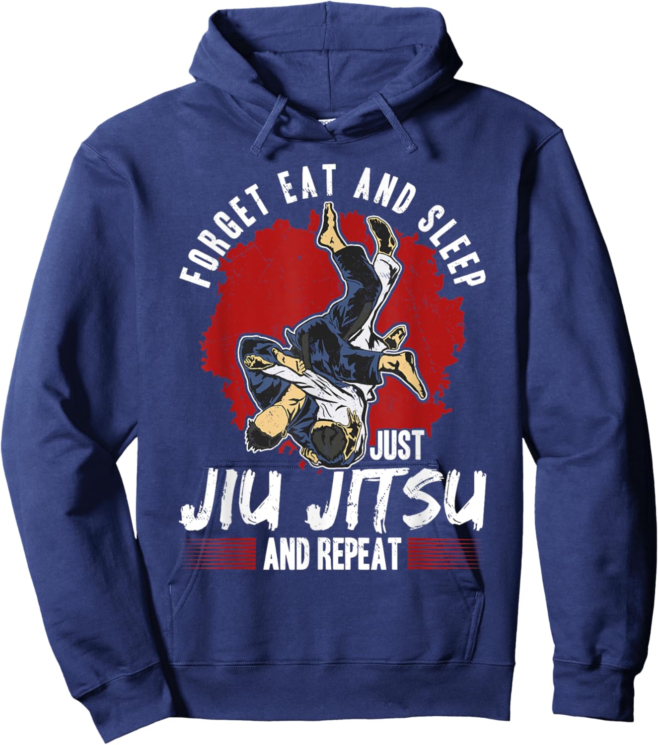 Forget eat and sleep just Jiu Jitsu and repeat Hoodie - Hoodie | Navy