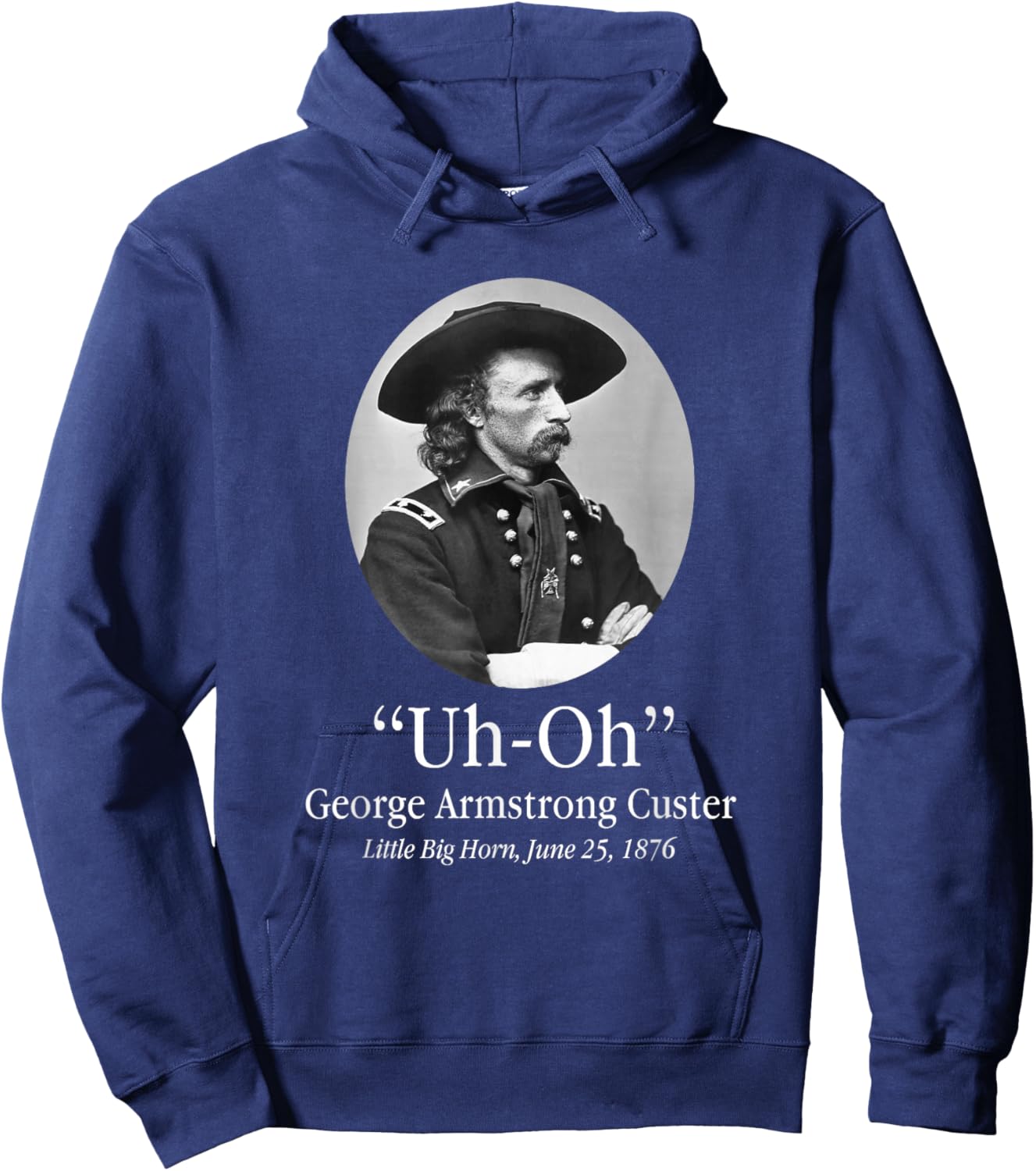 Uh Oh George Armstrong Custer Little Big Horn Hoodie - Hoodie | Navy
