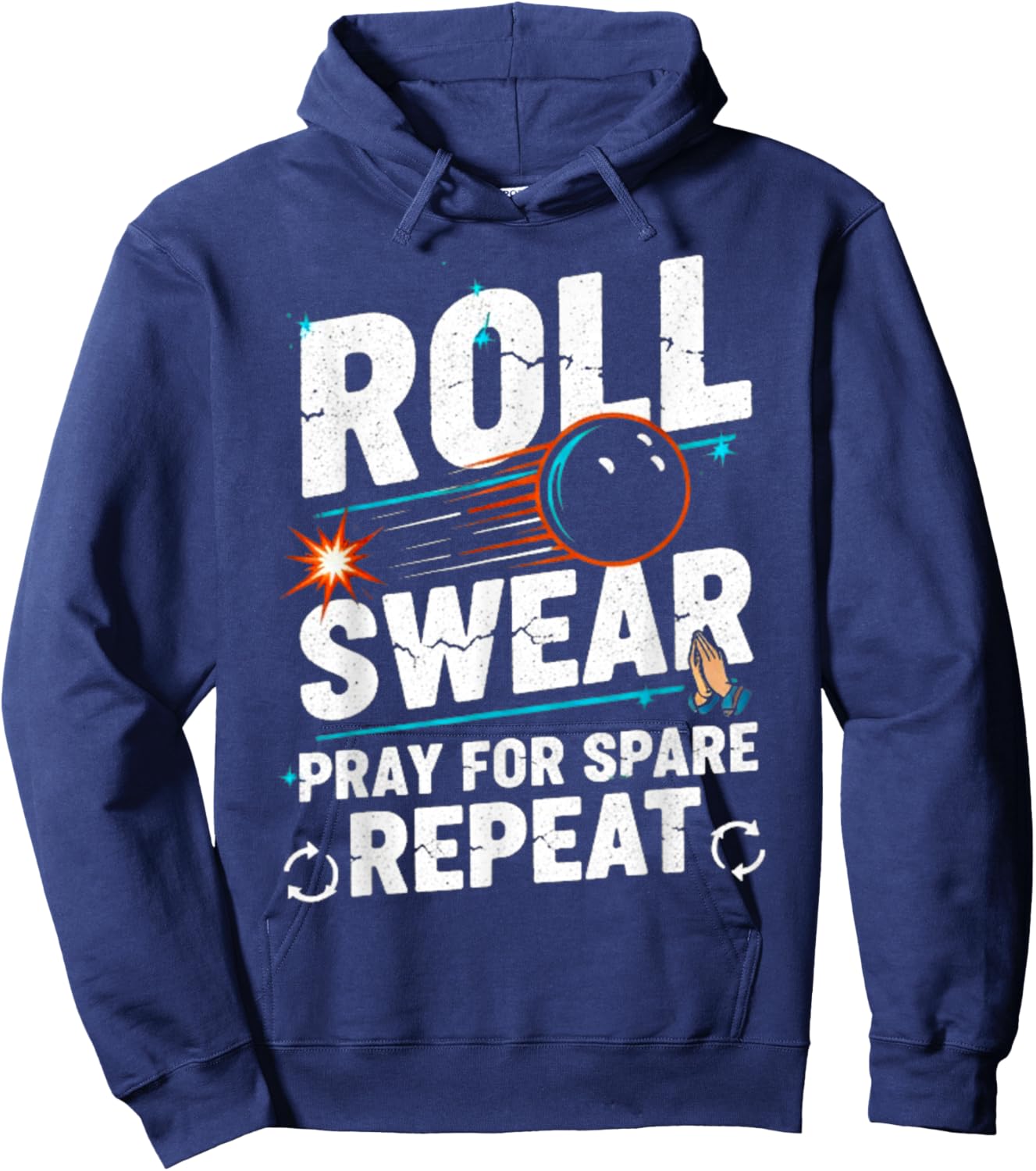 Roll Swear Pray Spare Repeat Bowling Humor Hoodie - Hoodie | Navy