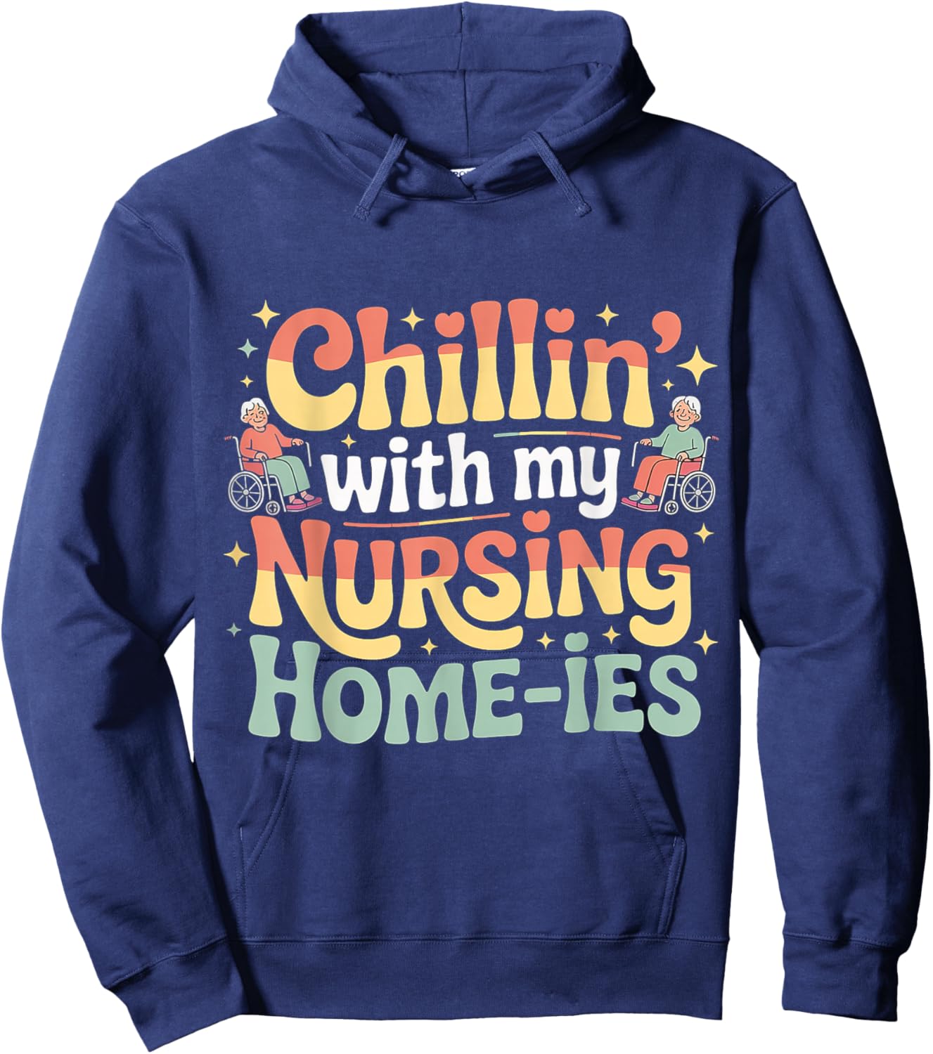 Chillin' with My Nursing Home-ies Hoodie - Hoodie | Navy