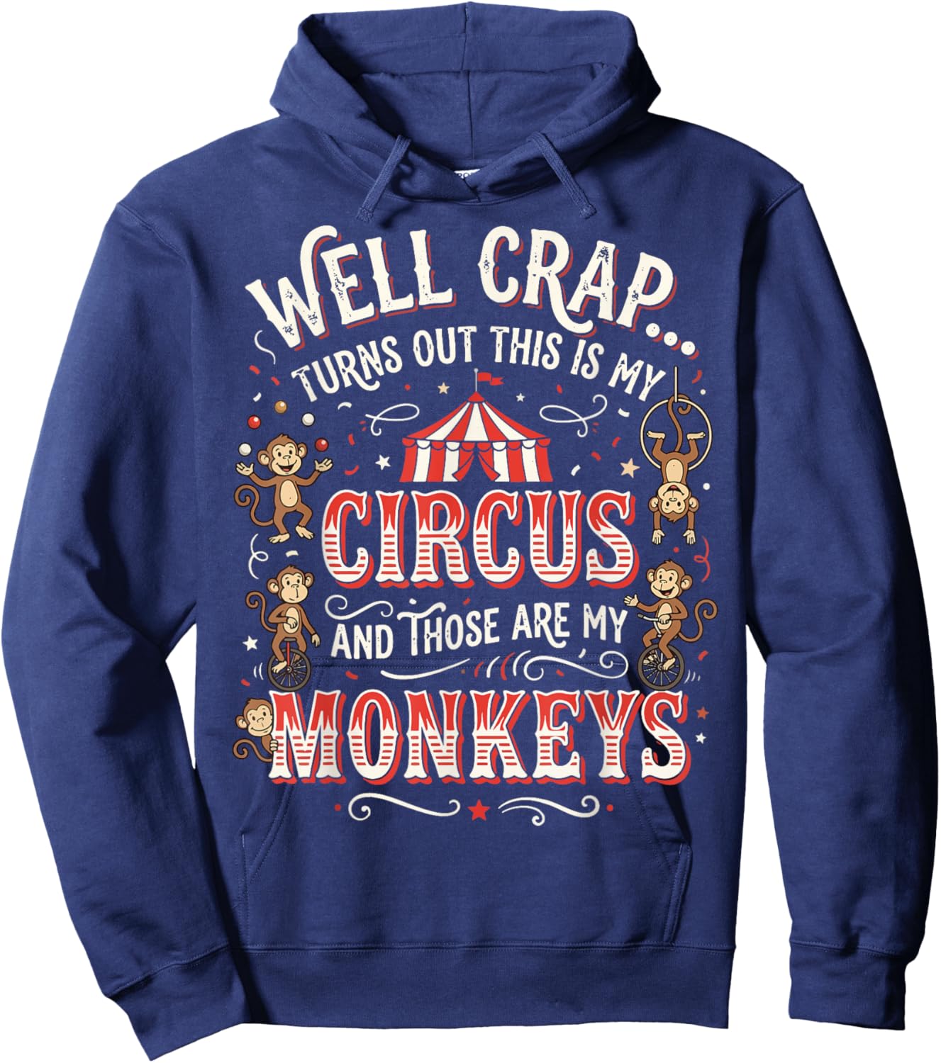 Well Crap Turns Out This is My Circus Hoodie - Hoodie | Navy