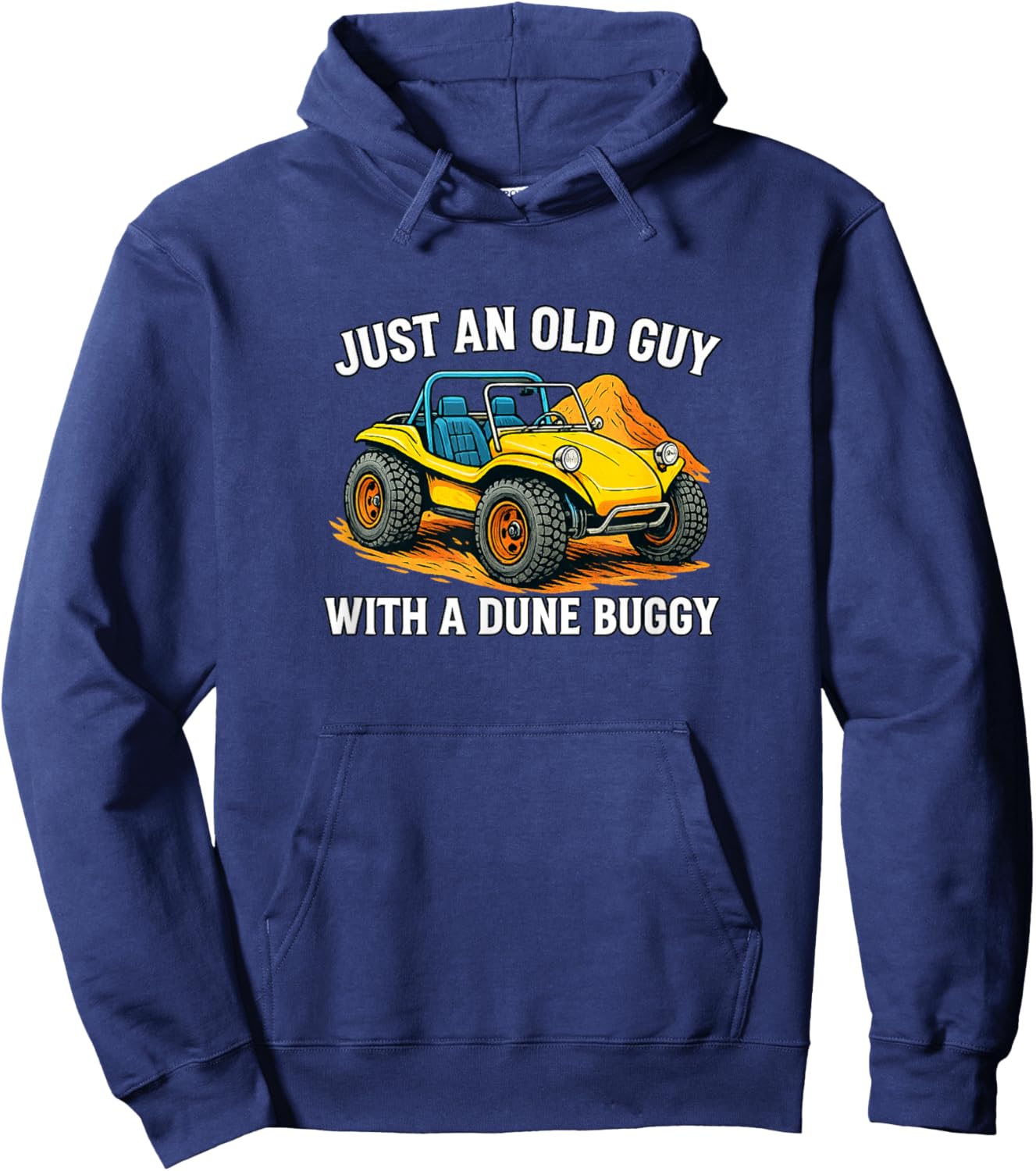 Just an Old Guy with A Dune Buggy Hoodie - Hoodie | Navy