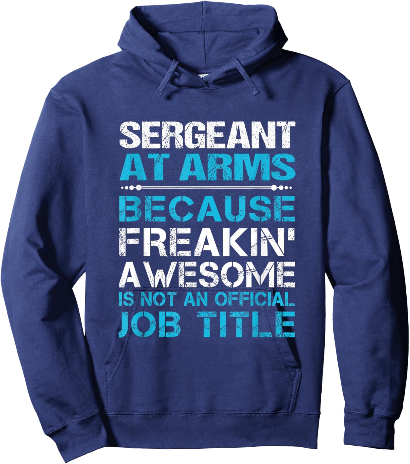 Sergeant At Arms - Freaking Awesome Hoodie - Hoodie | Navy