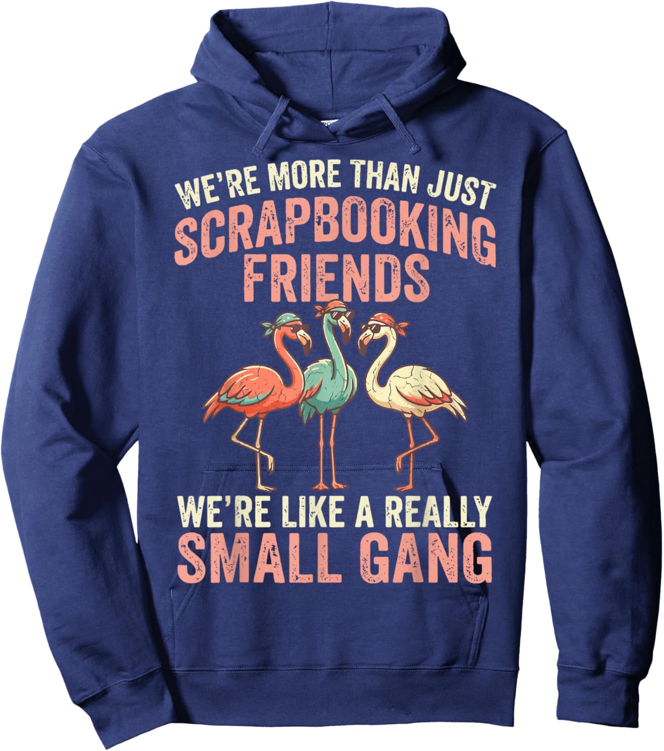 We're More Than Just Scrapbooking Friends Hoodie - Hoodie | Navy