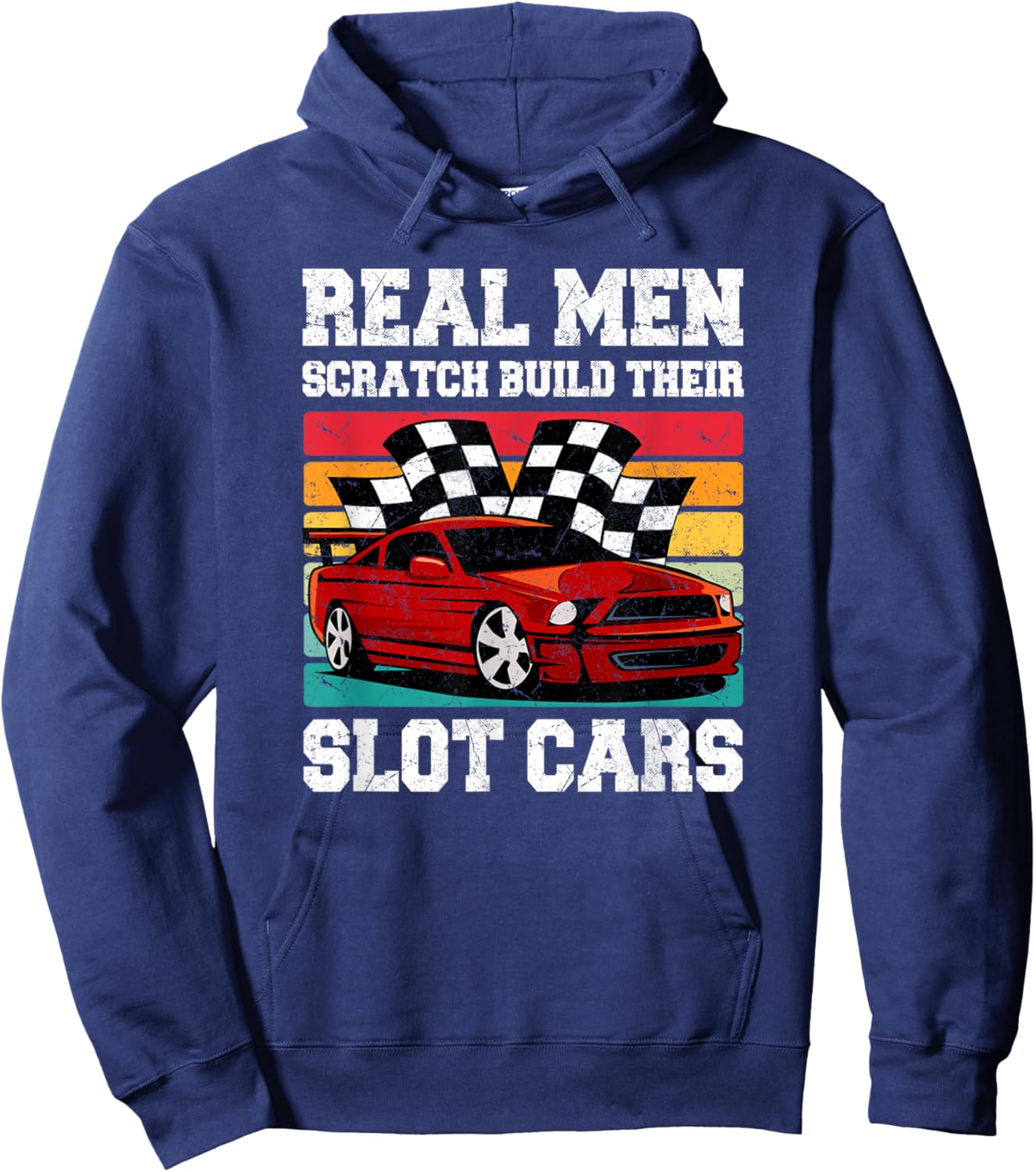 Real Men Scratch Build Their Slot Cars Hoodie - Hoodie | Navy