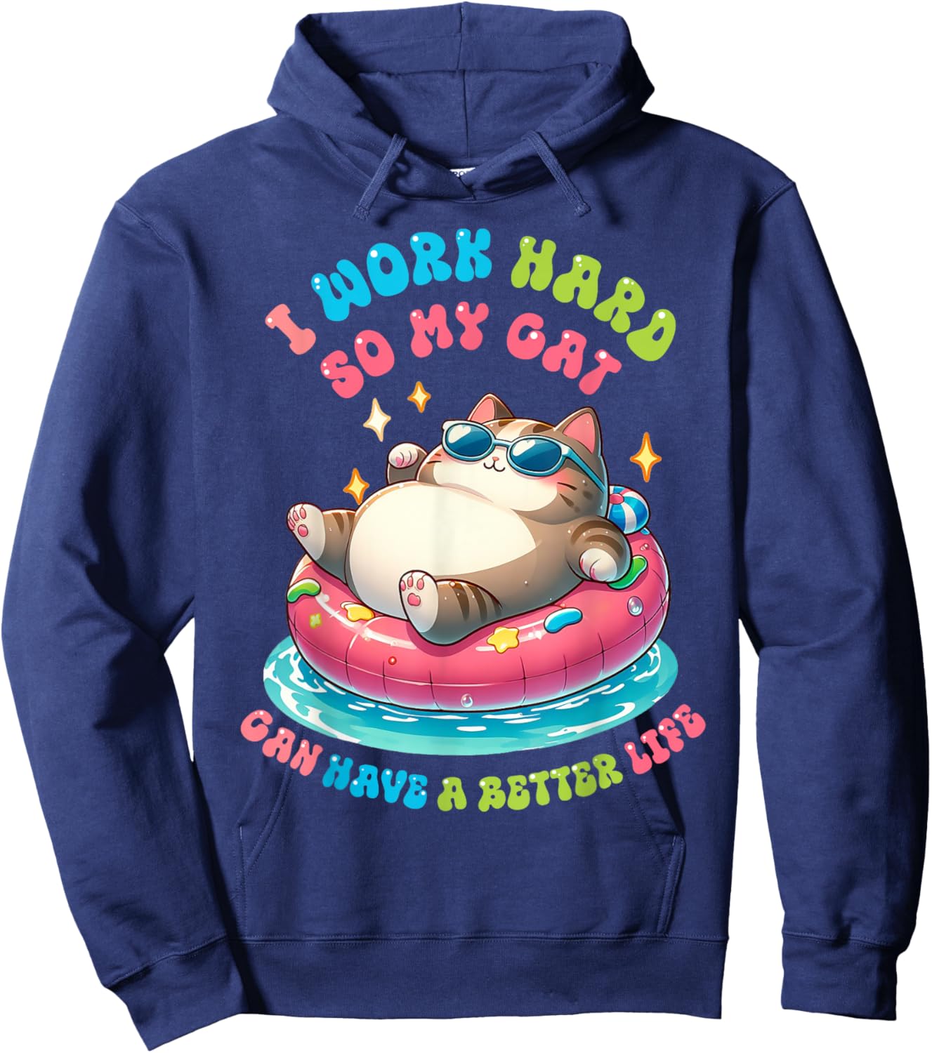 I Work Hard So My Cat Can Have A Better Life Hoodie - Hoodie | Navy