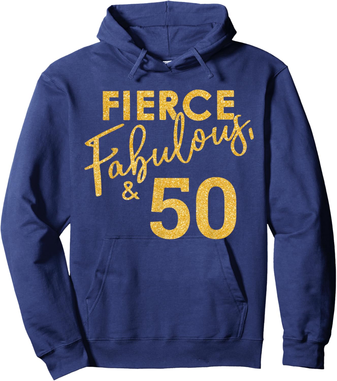 Fierce Fabulous And 50 Years Old 50th Birthday Hoodie - Hoodie | Navy