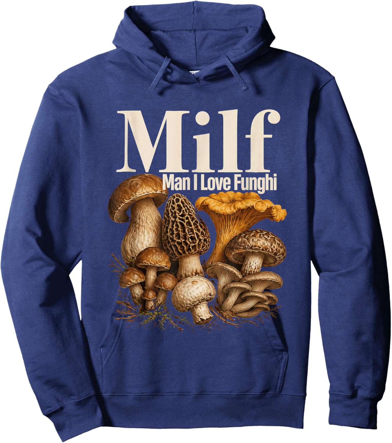 Milf Man I Love Funghi Mushrooms Funny Hoodie - Hoodie | Navy