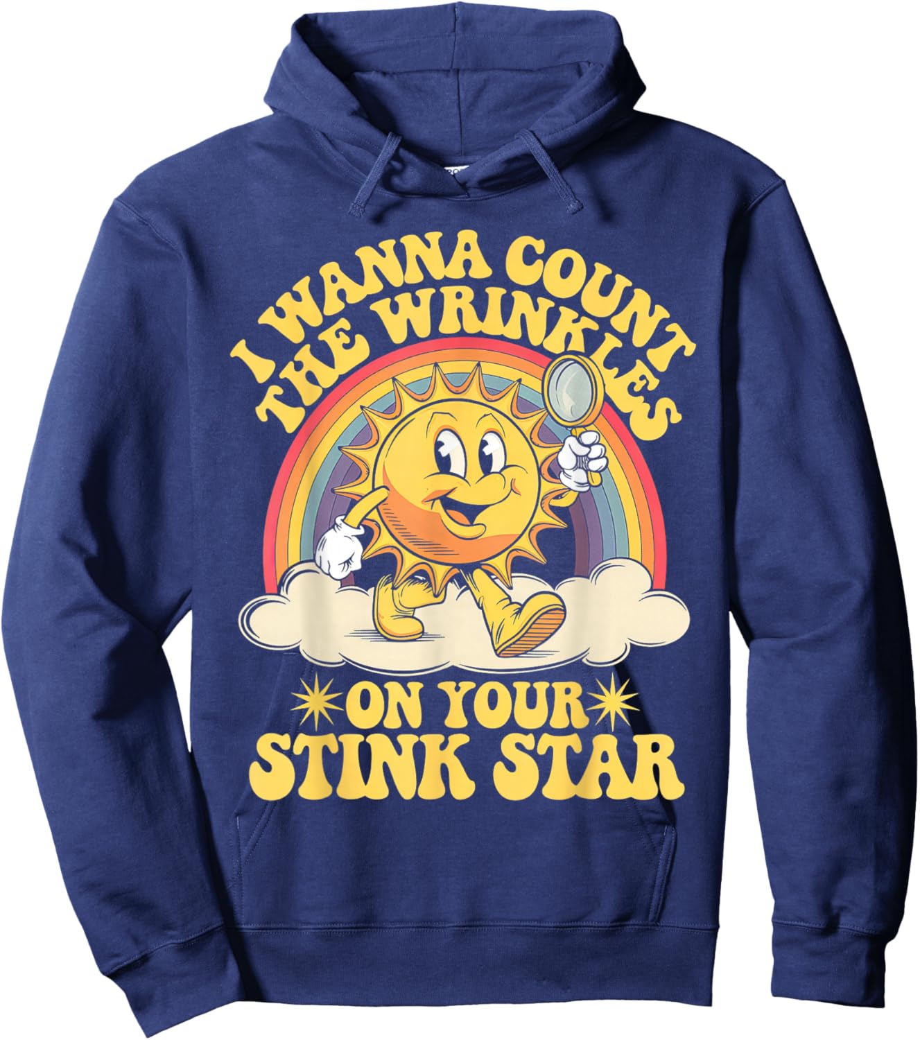 I Wanna Count The Wrinkles On Your Stink Star Hoodie - Hoodie | Navy