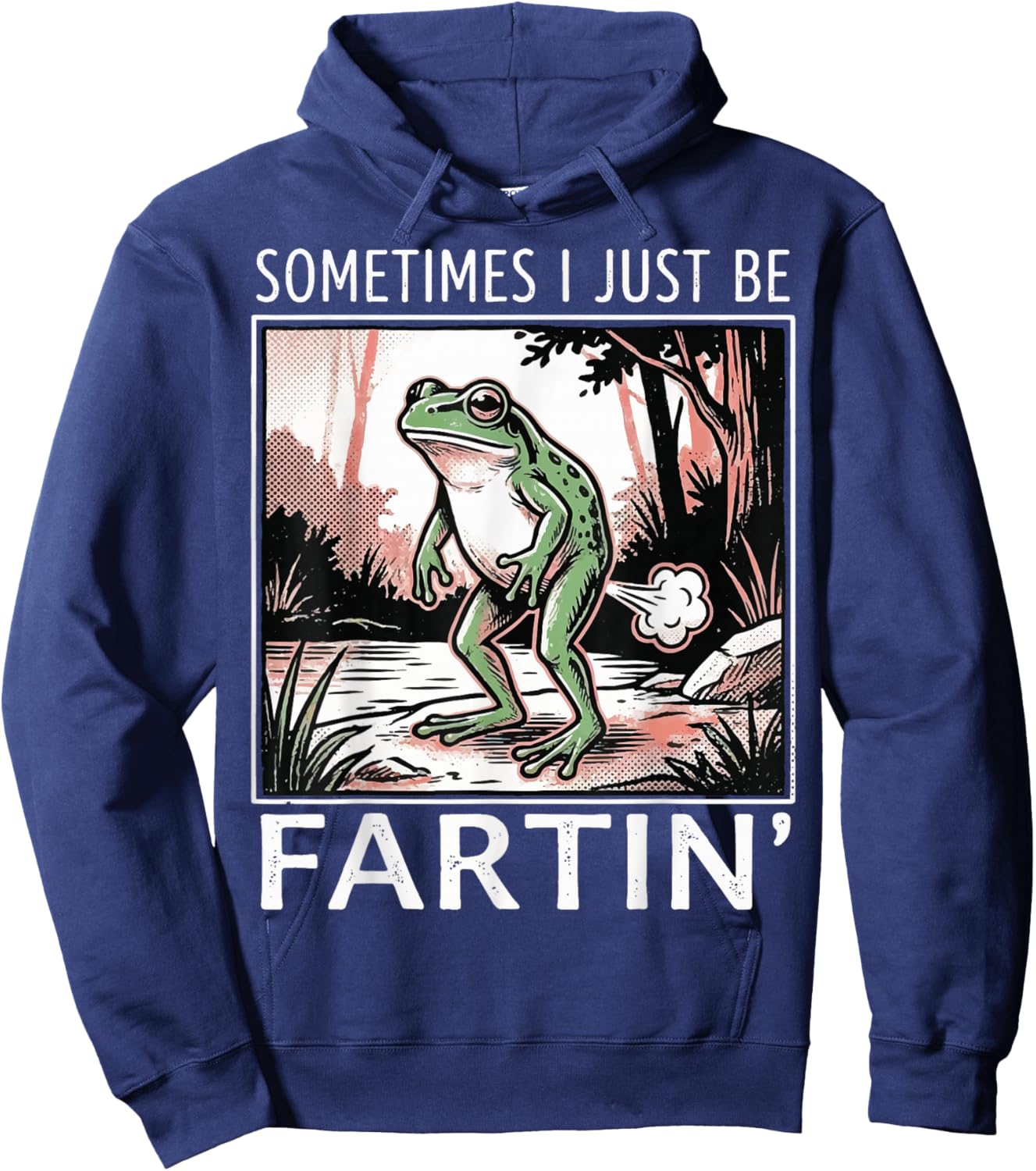 Sometimes I Just Be Fartin' Frog Hoodie - Hoodie | Navy