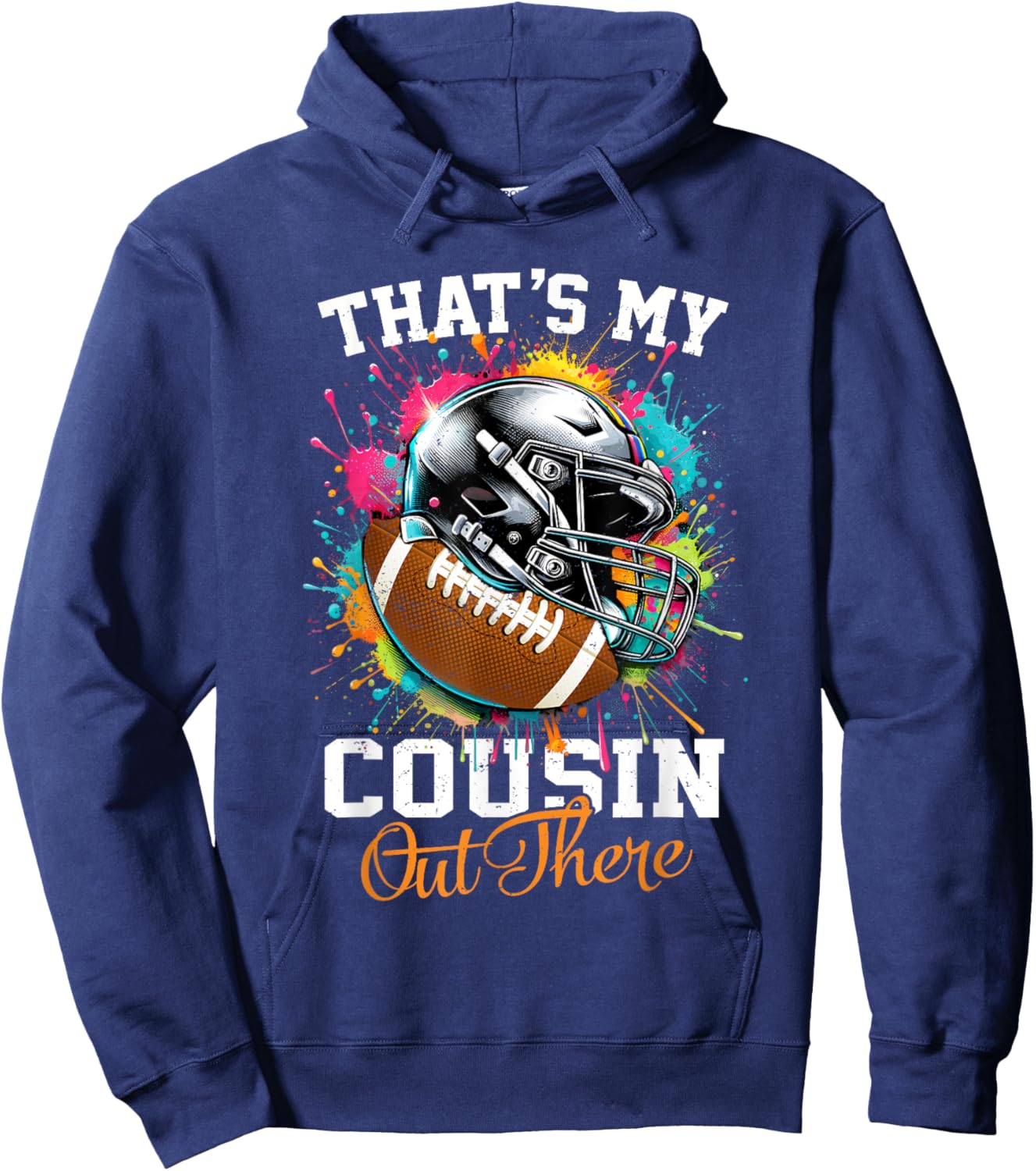 That's My Cousin Out There Football Hoodie - Hoodie | Navy