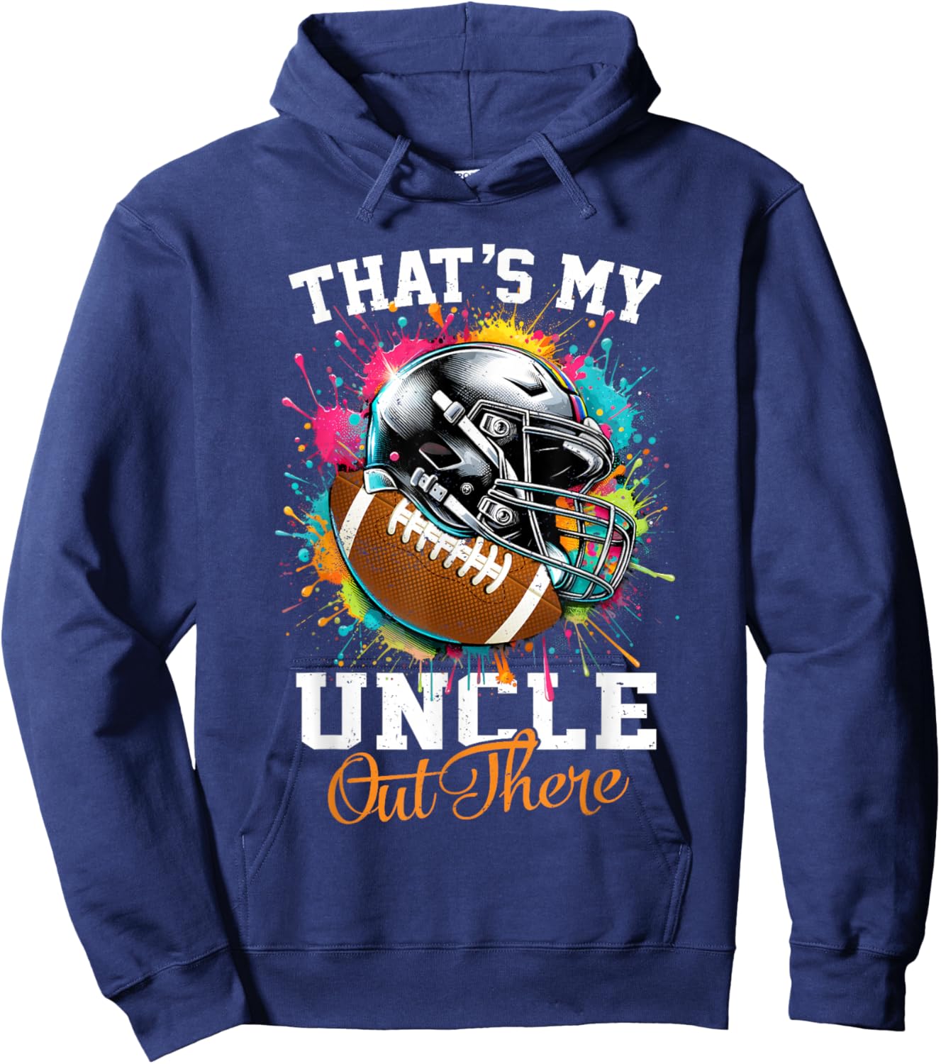 That's My Uncle Out There Football Hoodie - Hoodie | Navy