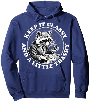 Raccoon Keep It Classy And A Little Trashy Hoodie - Hoodie | Navy