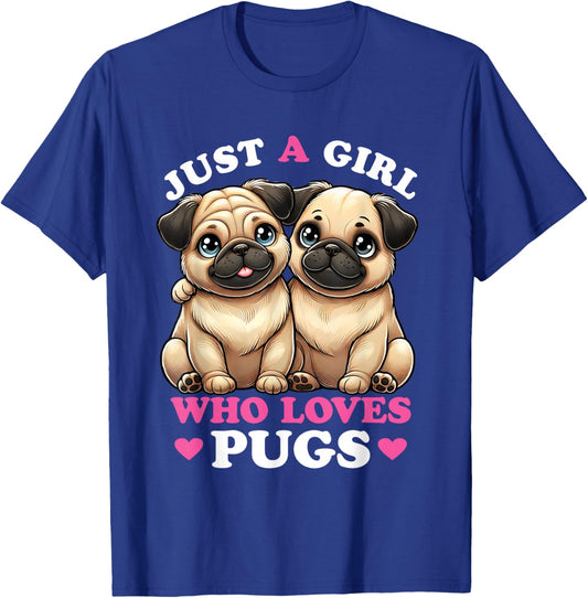 Just a Girl who Loves Pugs Women Pug Lover T-Shirt - T-Shirt | Royal