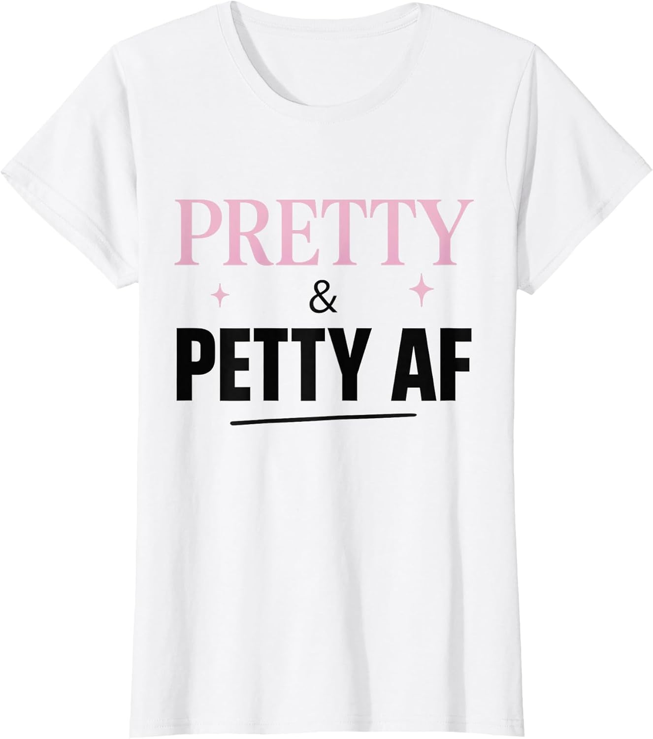 Pretty & Petty AF