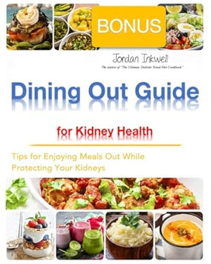 Dining Out Guide for Kidney Health: Tips for Enjoying Meals Out While Protecting Your Kidneys