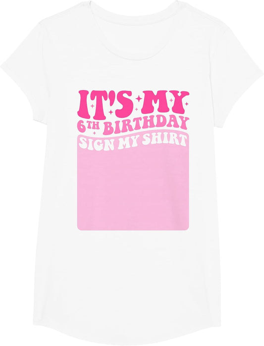 It's My 6th Birthday Girl Party Sign My Shirt Groovy Pink