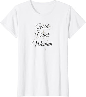 Gold Dust Woman Ladies T Shirt