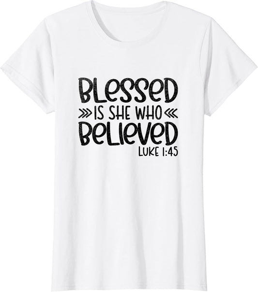 Blessed is She Who Believed Luke 1:45 Religious Christian