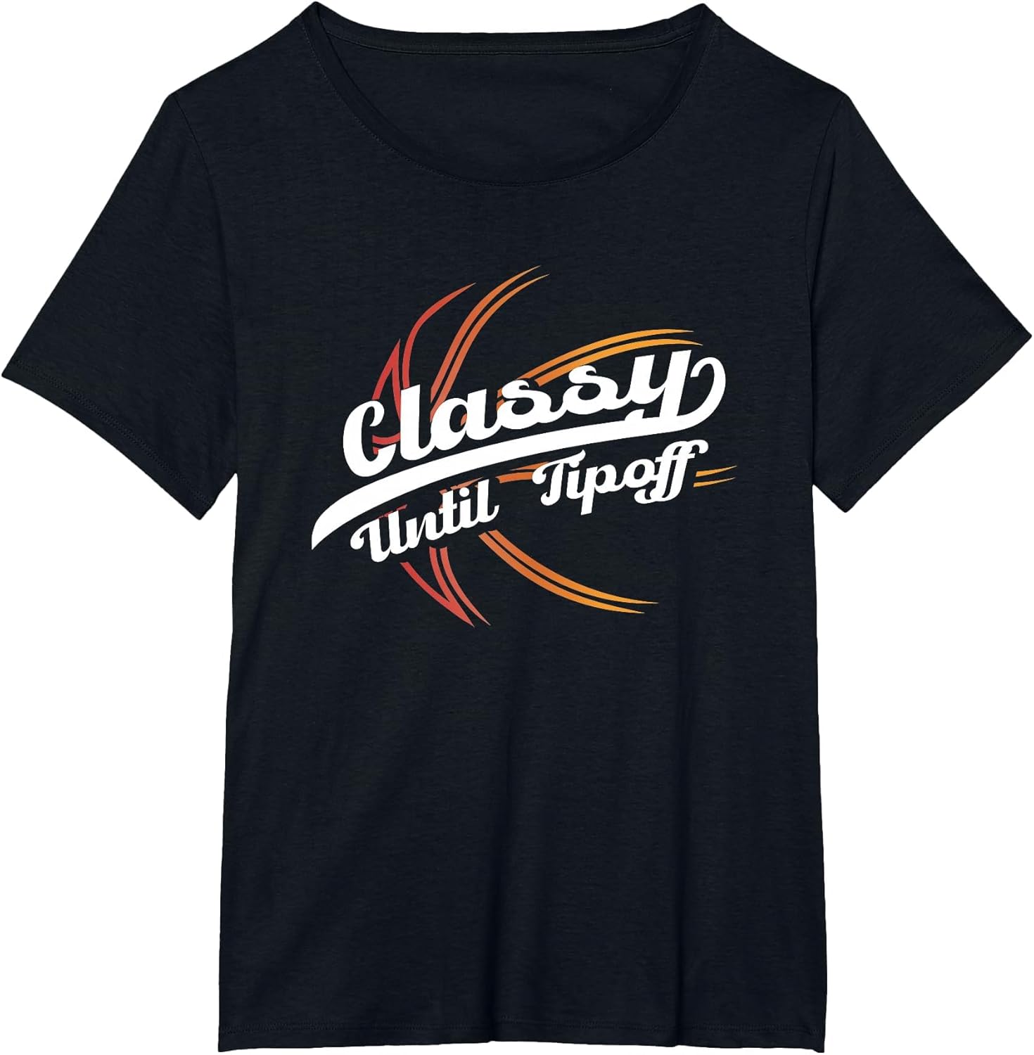 Classy Until Tip Off | Hoops Ball | Basketball Player