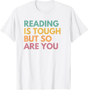 Reading is Tough But So are You