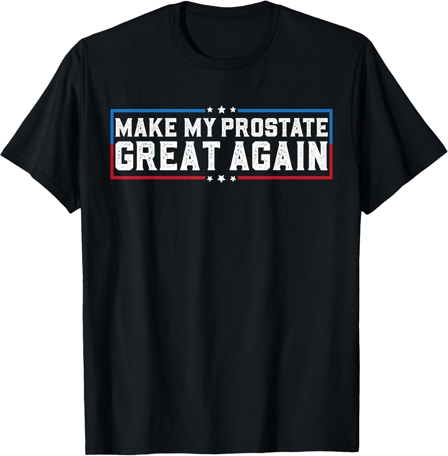 Make My Prostate Great Again Funny Prostate Surgery Recovery