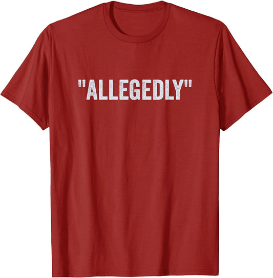 Allegedly, Funny Lawyer, Funny Attorney, Lawyer Quote