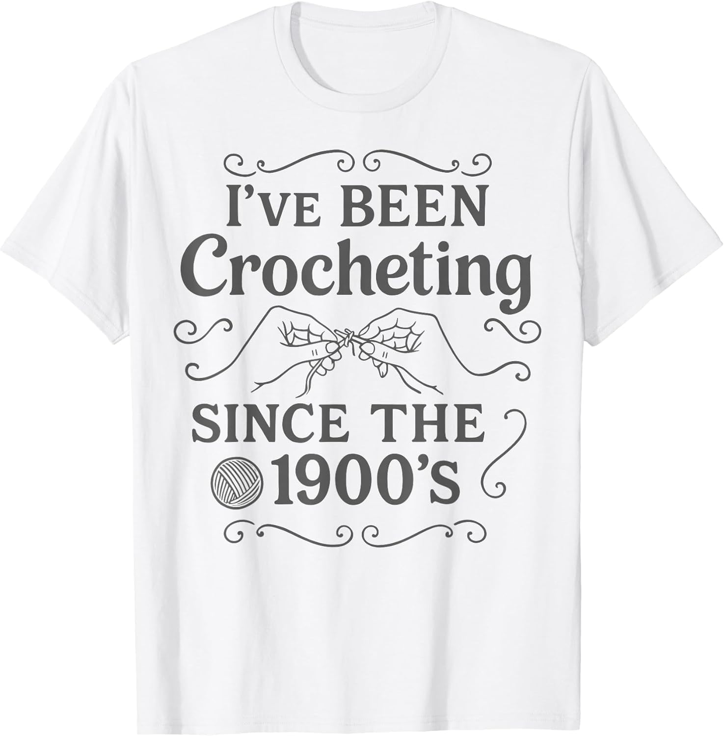 I’ve Been Crocheting Since The 1900’s Vintage Crochet Humor
