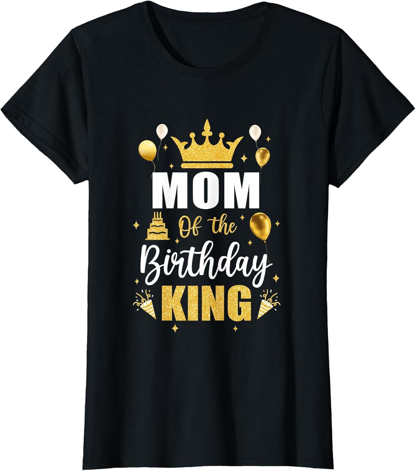 Mom of The Birthday King Boys Men Bday Party