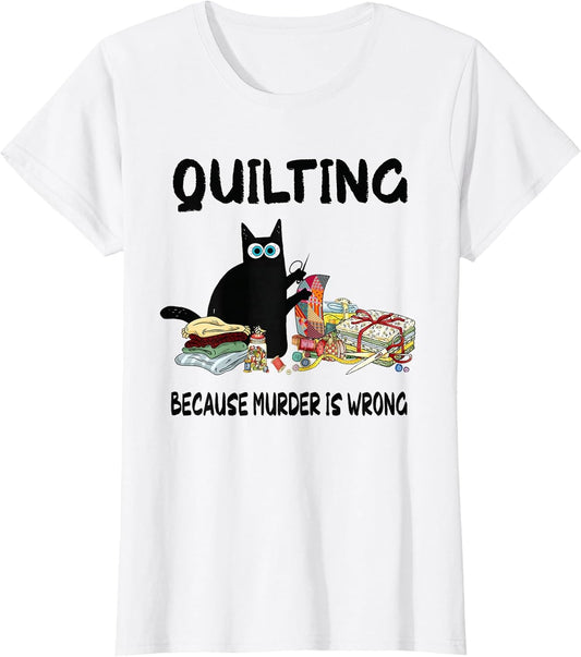 Funny Cat Quilting Because Murder is Wrong Cat