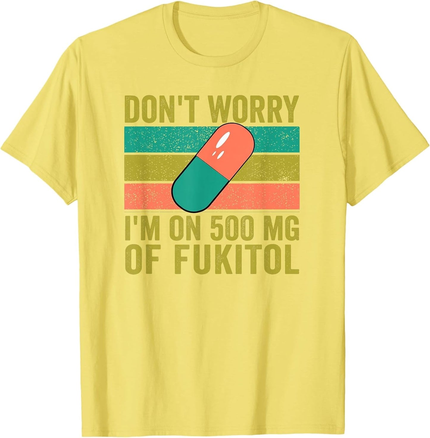 No Worries 500 mg Fukitol Fuck It All Sarcastic Quote Saying