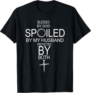 Blessed by God Spoiled by My Husband Protected by Boths