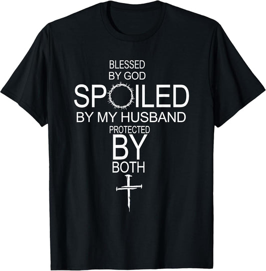 Blessed by God Spoiled by My Husband Protected by Boths