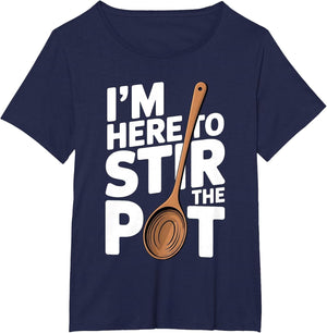 I'm Here to Stir The Pot Funny Cooking Lover Pun Men Women