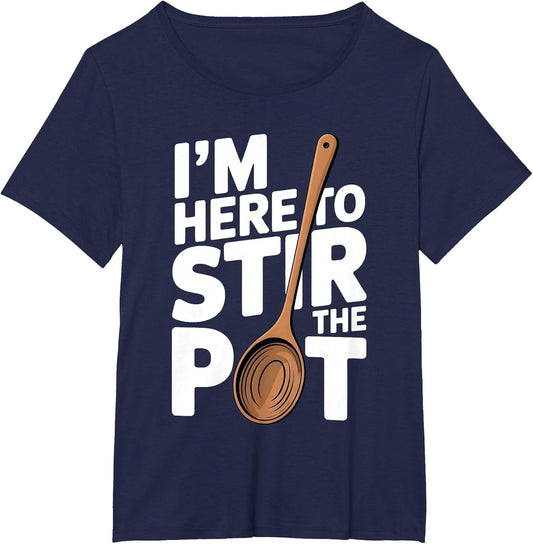 I'm Here to Stir The Pot Funny Cooking Lover Pun Men Women
