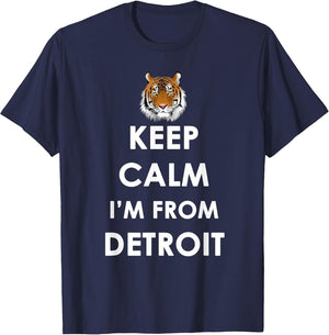 Keep Calm I'm from Detroit