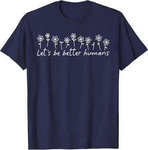 Let's Be Better Humans Motivational
