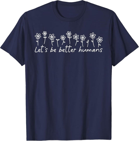 Let's Be Better Humans Motivational