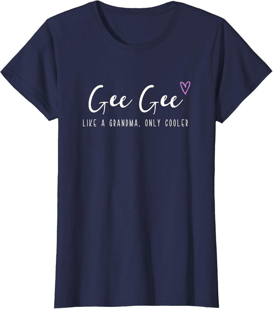 Gee-Gee Like a Grandma Only Cooler Mother's Day GeeGee