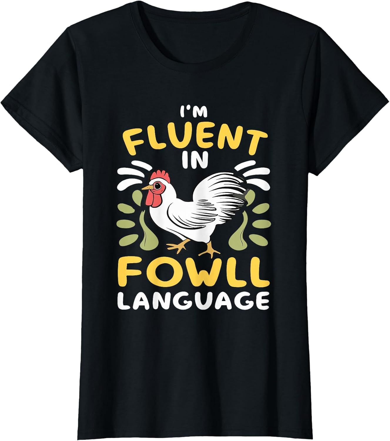 I'm Fluent in Fowl Language Funny Chicken Farmhouse