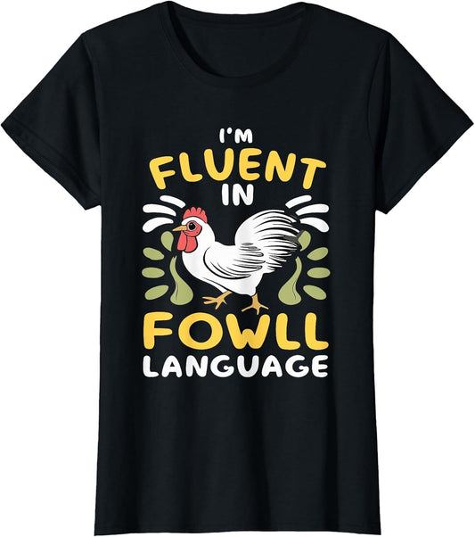 I'm Fluent in Fowl Language Funny Chicken Farmhouse